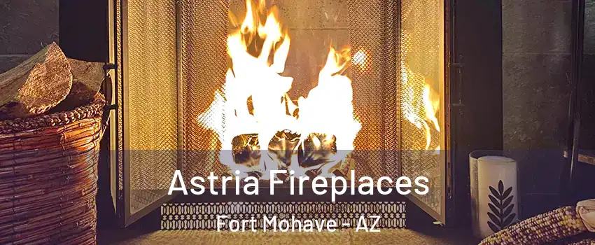  Astria Fireplaces Fort Mohave - AZ