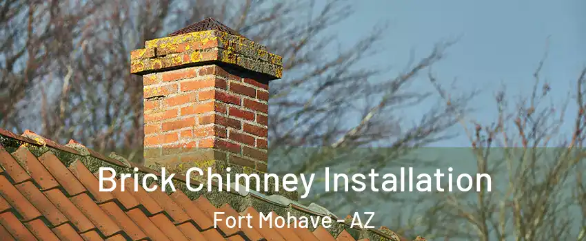 Brick Chimney Installation Fort Mohave - AZ