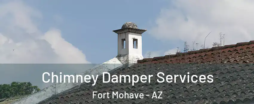  Chimney Damper Services Fort Mohave - AZ