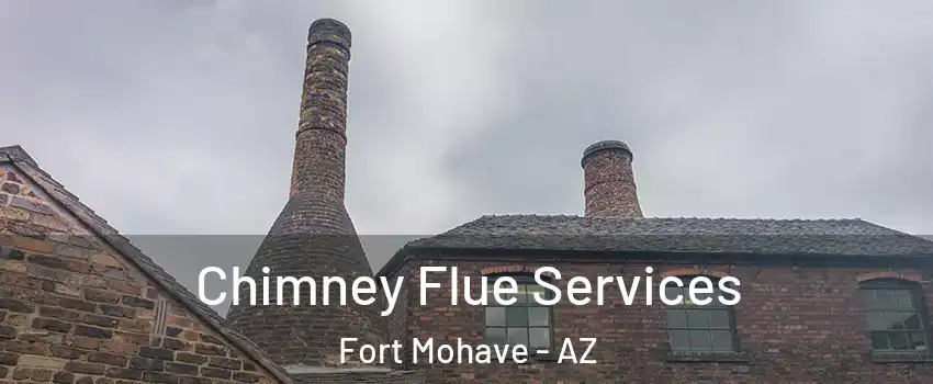  Chimney Flue Services Fort Mohave - AZ