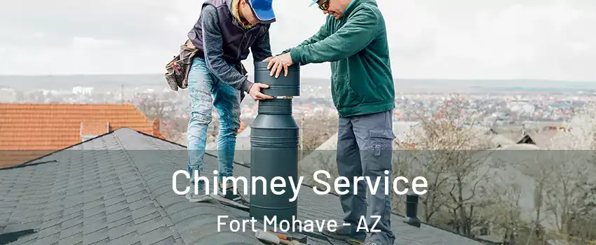  Chimney Service Fort Mohave - AZ