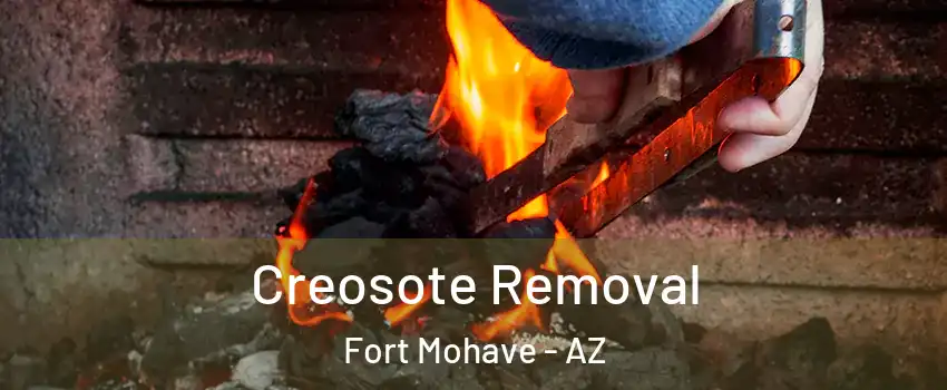  Creosote Removal Fort Mohave - AZ