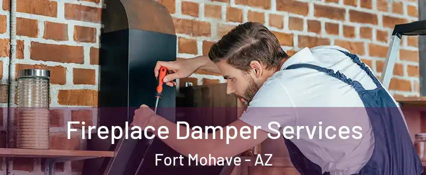  Fireplace Damper Services Fort Mohave - AZ
