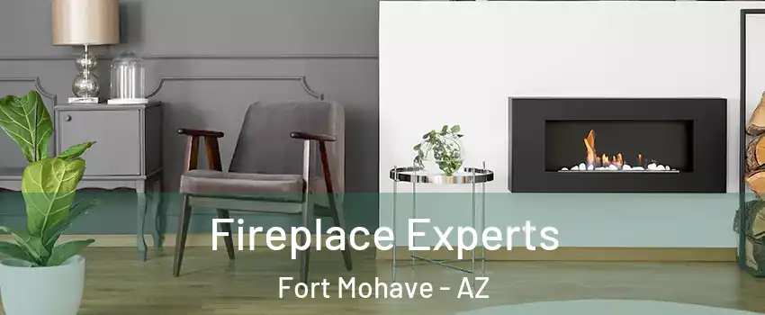  Fireplace Experts Fort Mohave - AZ