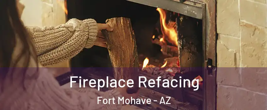  Fireplace Refacing Fort Mohave - AZ