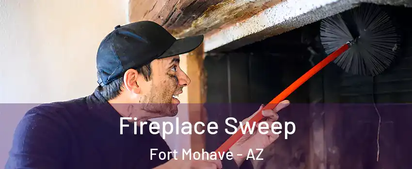  Fireplace Sweep Fort Mohave - AZ