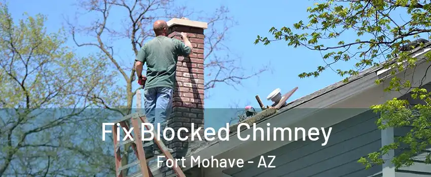  Fix Blocked Chimney Fort Mohave - AZ