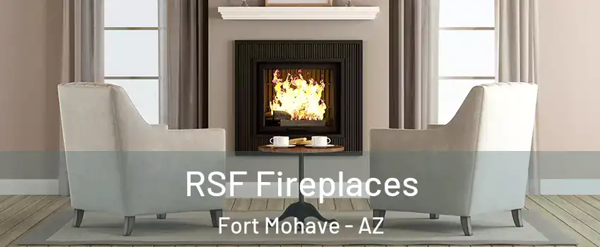  RSF Fireplaces Fort Mohave - AZ