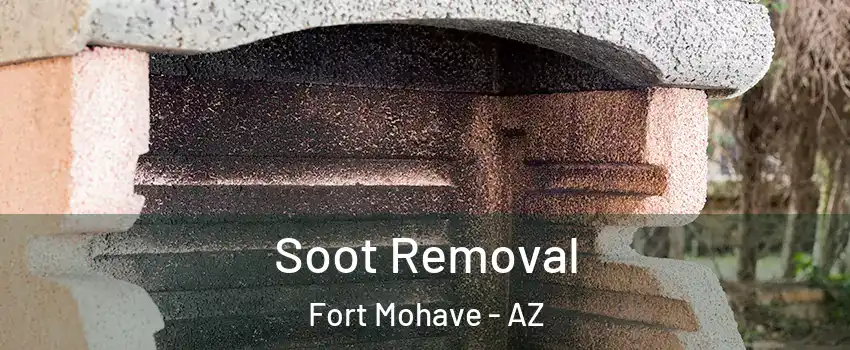  Soot Removal Fort Mohave - AZ