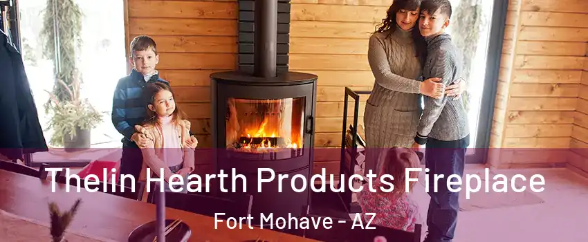  Thelin Hearth Products Fireplace Fort Mohave - AZ